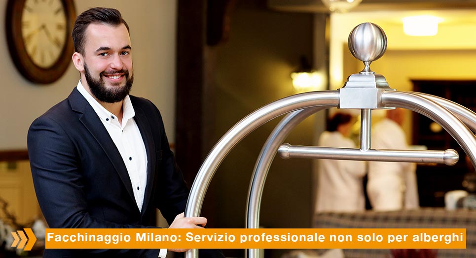 Facchinaggio Milano: servizio professionale per alberghi