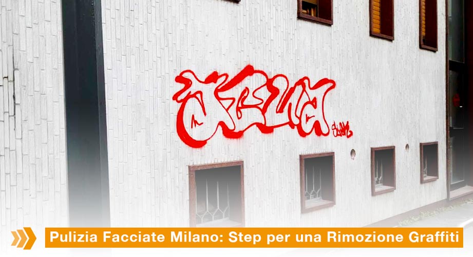 Pulizia Facciate Milano: Step per una Rimozione Graffiti Professionale