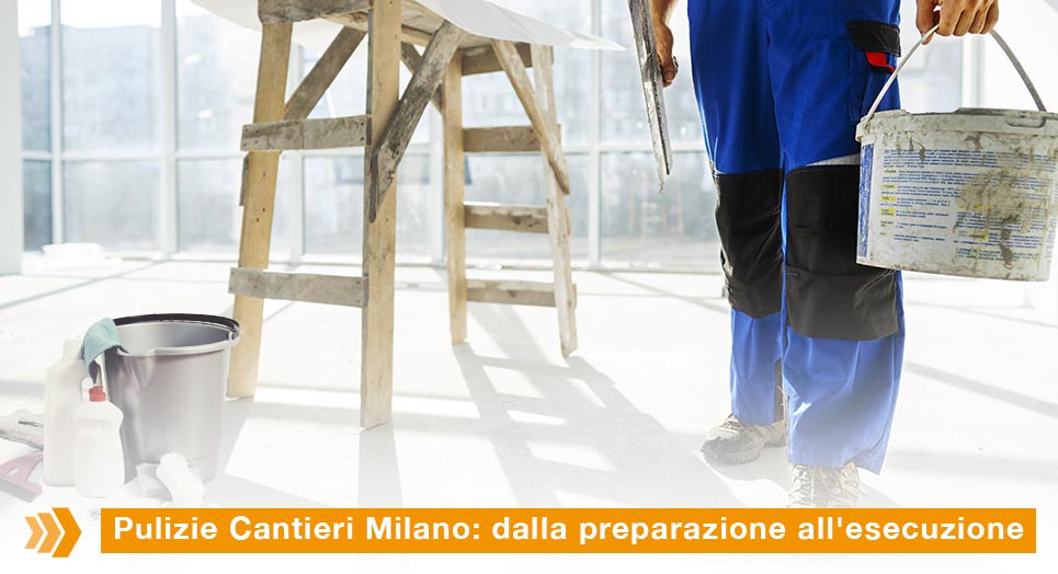 Pulizie Cantieri Milano: dalla Preparazione all'Esecuzione