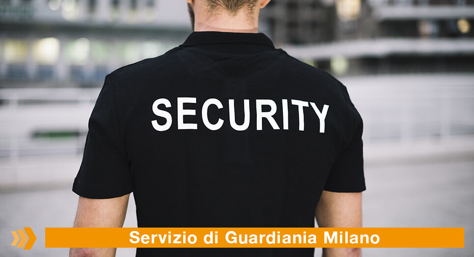 Servizio di Guardiania Milano: Come Operano i Nostri Professionisti